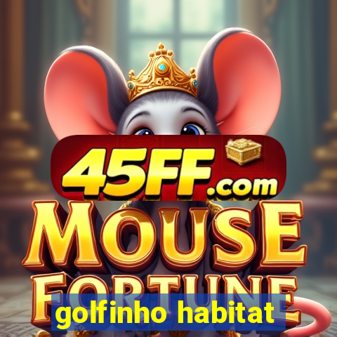 golfinho habitat